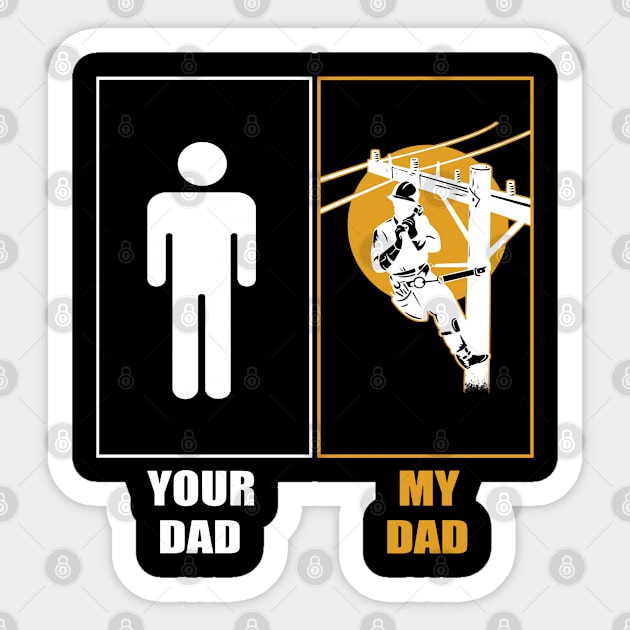 MY LINEMAN DAD - YOUR DAD Sticker by DAN LE